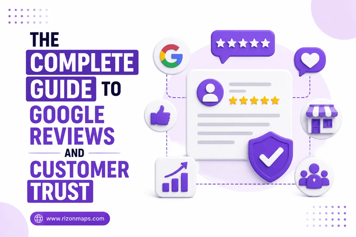 The Complete Guide to Google Reviews and Customer Trust