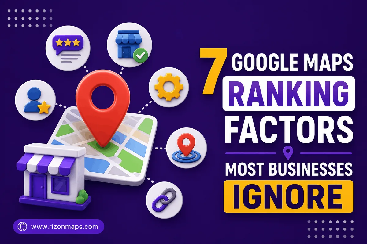 7 Google Maps Ranking Factors Most Businesses Ignore