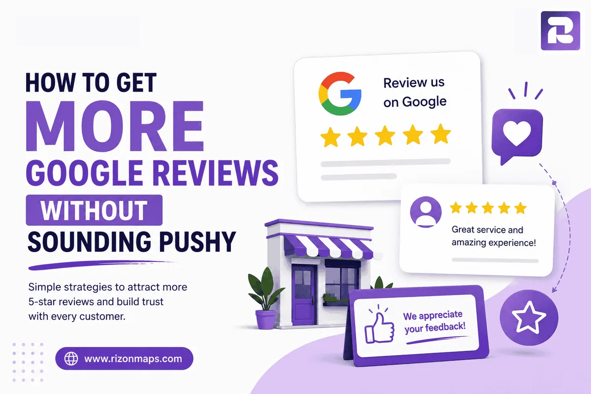 How to Get More Google Reviews Without Sounding Pushy