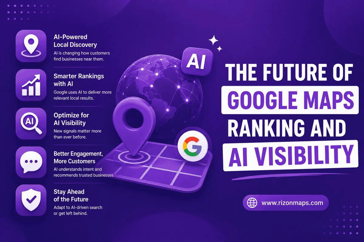 The Future of Google Maps Ranking and AI Visibility