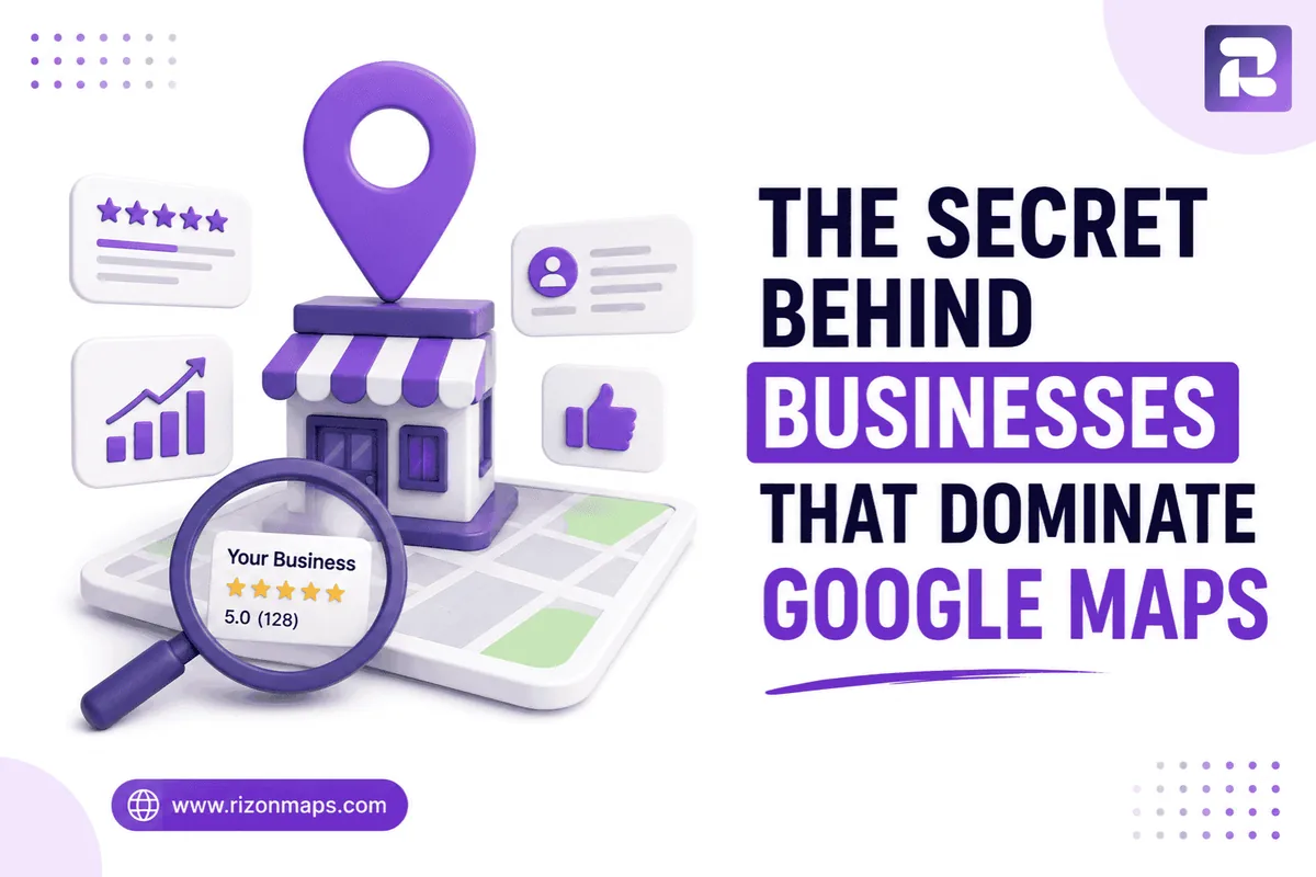 The Secret Behind Businesses That Dominate Google Maps